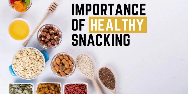 Benefits of Healthy Snacking